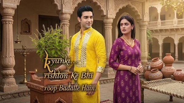 Kyunki Rishton Ke Bhi Roop Badalte Hain 